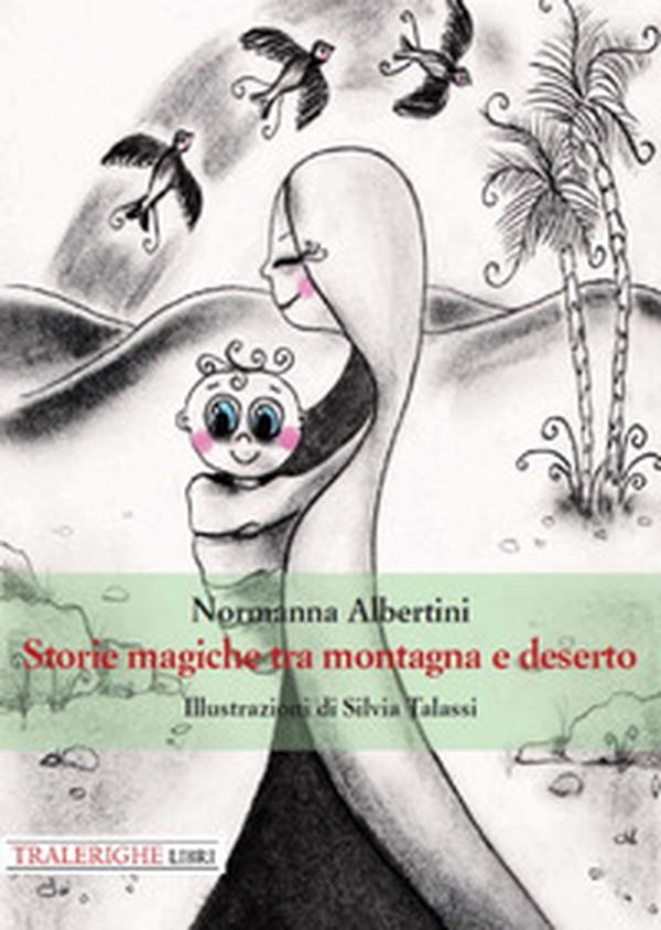 Storie magiche tra montagna e deserto - Librerie.coop Storie magiche tra montagna e deserto - Librerie.coop
