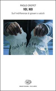 Voi, noi. Sull'indifferenza di giovani e adulti - Librerie.coop