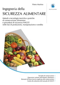 Ingegneria della sicurezza alimentare. Metodi e tecnologie teoriche e pratiche di conservazione alimentare e procedure di sicurezza HACCP nelle fasi di produzione, manipolazione e vendita - Librerie.coop Ingegneria della sicurezza alimentare. Metodi e tecnologie teoriche e pratiche di conservazione alimentare e procedure di sicurezza HACCP nelle fasi di produzione, manipolazione e vendita - Librerie.coop