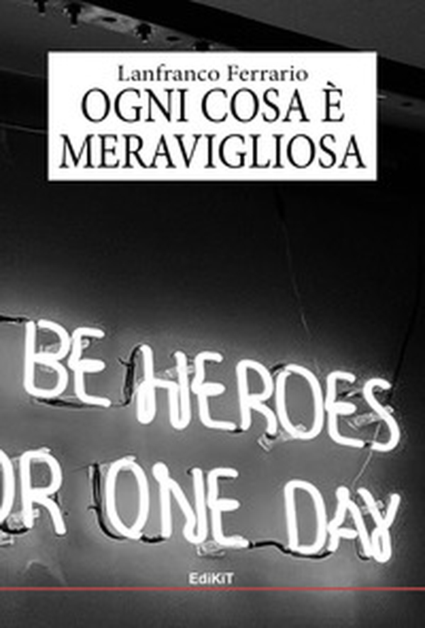 Ogni cosa è meravigliosa - Librerie.coop Ogni cosa è meravigliosa - Librerie.coop