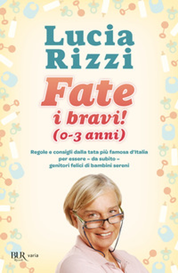 Fate i bravi! (0-3 anni). Regole e consigli dalla tata più famosa d'Italia per essere, da subito, genitori felici di bambini sereni - Librerie.coop Fate i bravi! (0-3 anni). Regole e consigli dalla tata più famosa d'Italia per essere, da subito, genitori felici di bambini sereni - Librerie.coop
