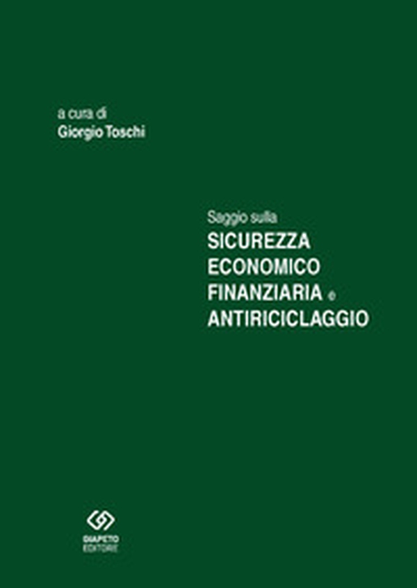 Saggio sulla sicurezza economico finanziaria e antiriciclaggio - Librerie.coop Saggio sulla sicurezza economico finanziaria e antiriciclaggio - Librerie.coop