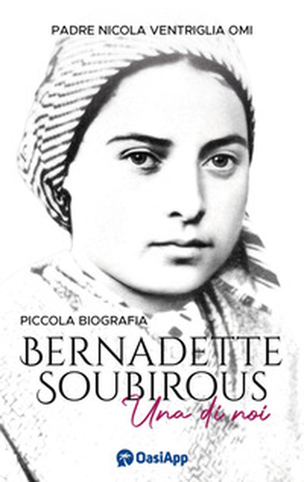 Bernadette Soubirous. Una di noi - Librerie.coop