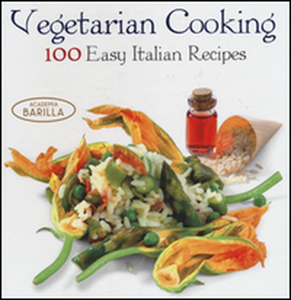 Vegetarian cooking. 100 easy italian recipes - Librerie.coop Vegetarian cooking. 100 easy italian recipes - Librerie.coop