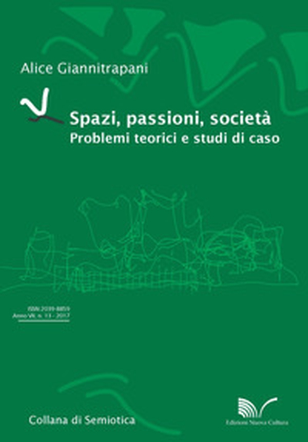 Spazi, passioni, società. Problemi teorici e studi di caso - Librerie.coop Spazi, passioni, società. Problemi teorici e studi di caso - Librerie.coop