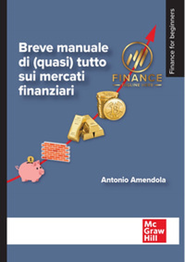 Breve manuale di (quasi) tutto sui mercati finanziari - Librerie.coop Breve manuale di (quasi) tutto sui mercati finanziari - Librerie.coop