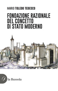 Fondazione razionale del concetto di stato moderno - Librerie.coop