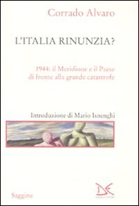 L'Italia rinunzia? 1944: il Meridione e il Paese di fronte alla grande catastrofe - Librerie.coop