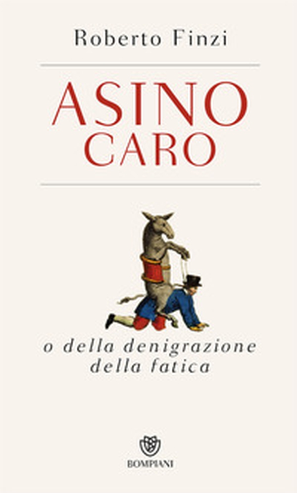 Asino caro o della denigrazione della fatica - Librerie.coop Asino caro o della denigrazione della fatica - Librerie.coop