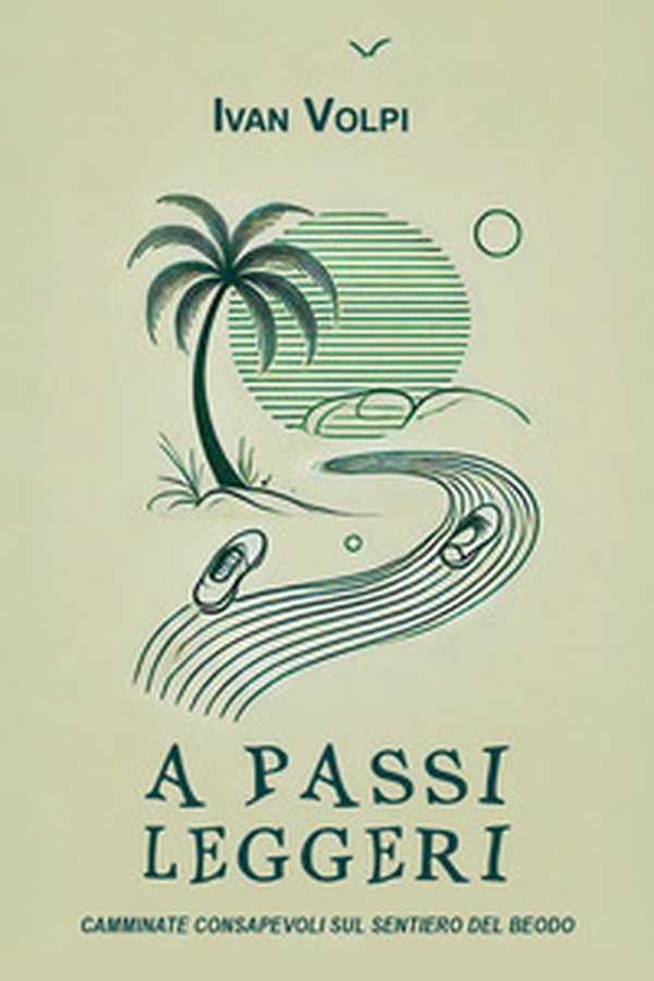 A passi leggeri. Camminate consapevoli sul sentiero del Beodo - Librerie.coop A passi leggeri. Camminate consapevoli sul sentiero del Beodo - Librerie.coop