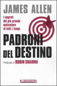 Padroni del destino. I segreti del più grande motivatore di tutti i tempi - Librerie.coop Padroni del destino. I segreti del più grande motivatore di tutti i tempi - Librerie.coop