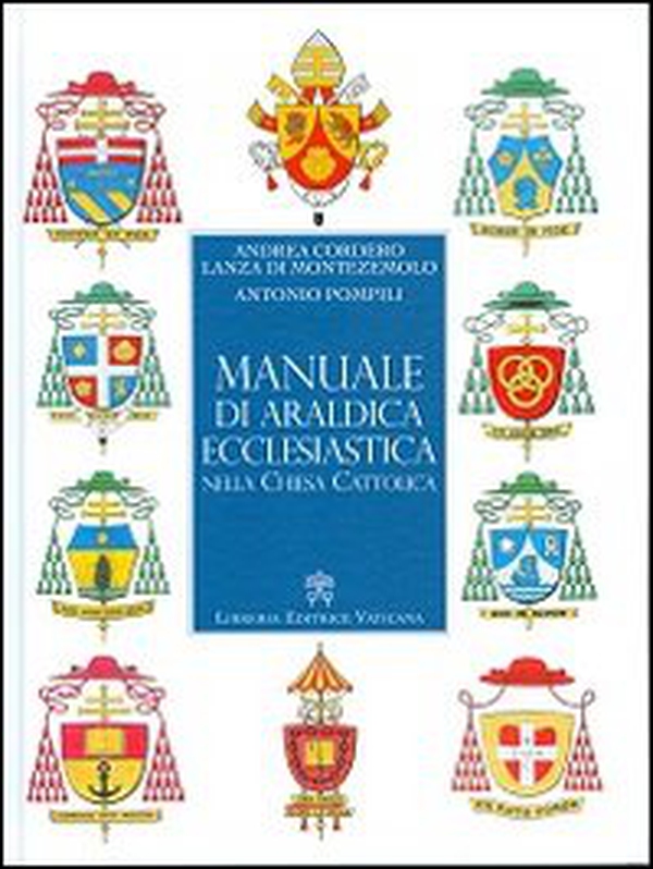 Manuale di araldica ecclesiastica nella Chiesa cattolica - Librerie.coop Manuale di araldica ecclesiastica nella Chiesa cattolica - Librerie.coop