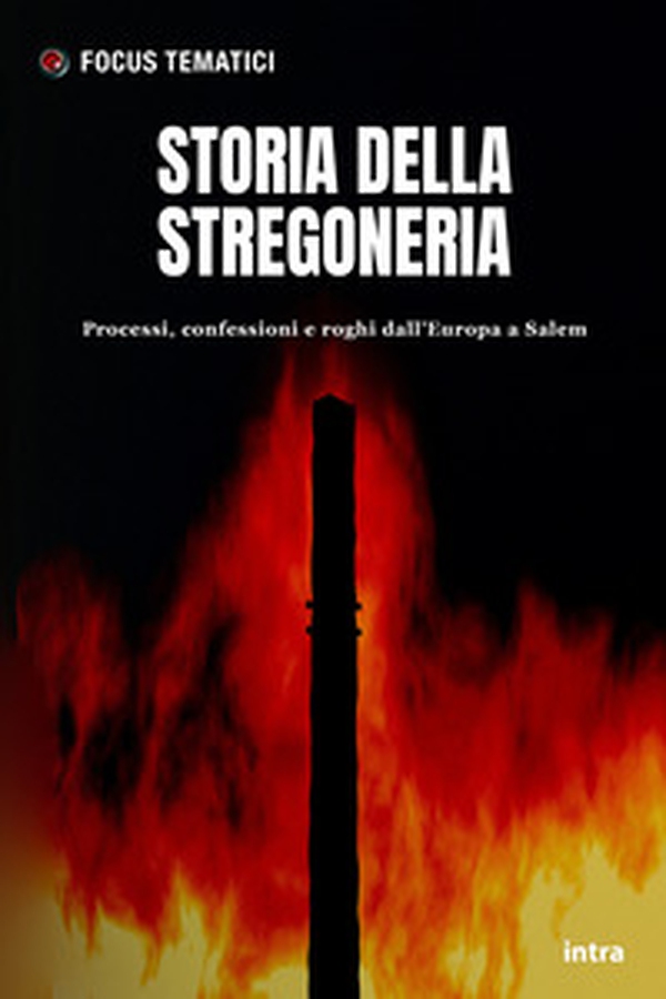 Storia della stregoneria. Processi, confessioni e roghi dall'Europa a Salem - Librerie.coop