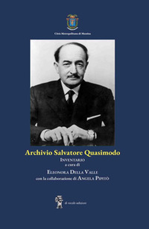 Archivio Salvatore Quasimodo. Inventario - Librerie.coop Archivio Salvatore Quasimodo. Inventario - Librerie.coop