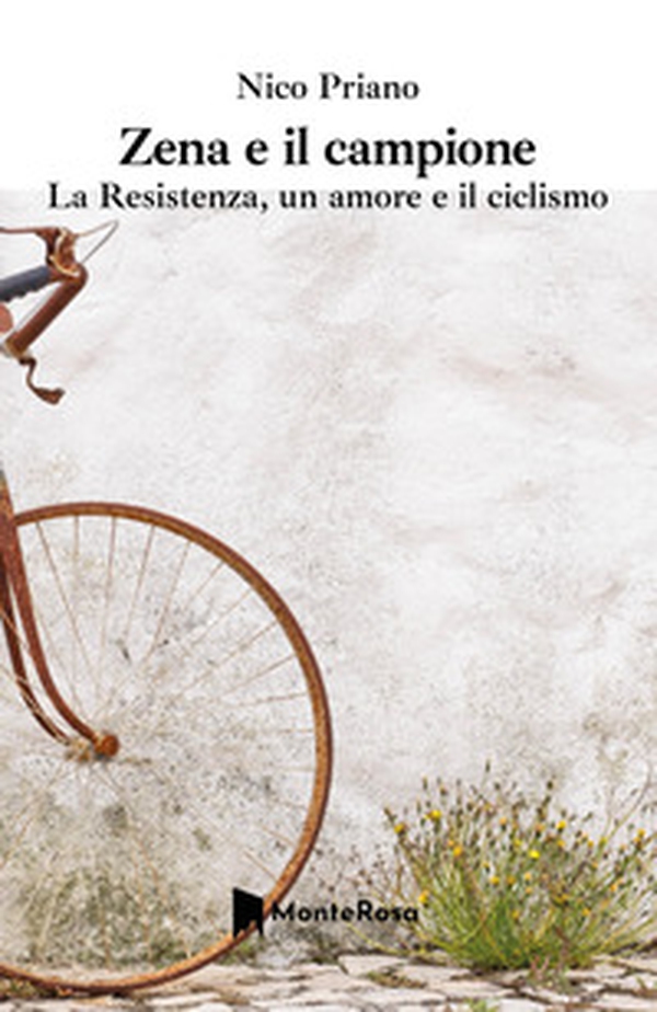 Zena e il campione. La resistenza, un amore e il ciclismo - Librerie.coop