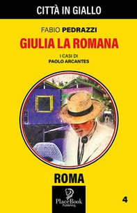 Giulia la romana. I casi di Paolo Arcantes - Librerie.coop