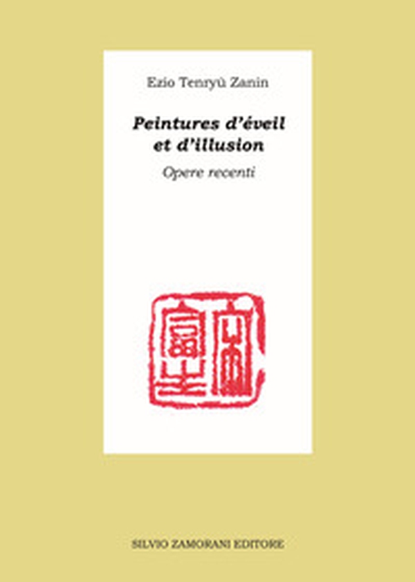 Peintures d'éveil et d'illusion. Opere recenti - Librerie.coop