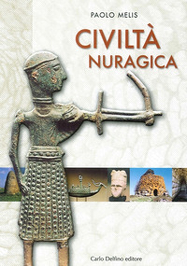 La civiltà nuragica - Librerie.coop La civiltà nuragica - Librerie.coop
