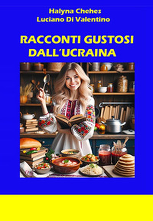 Racconti gustosi dall'Ucraina - Librerie.coop Racconti gustosi dall'Ucraina - Librerie.coop