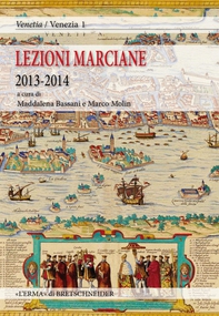 Lezioni Marciane 2013-2014. Venezia prima di Venezia - Librerie.coop