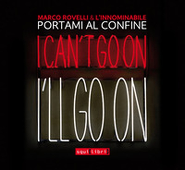 Portami al confine. I can't go on I'll go on - Librerie.coop Portami al confine. I can't go on I'll go on - Librerie.coop