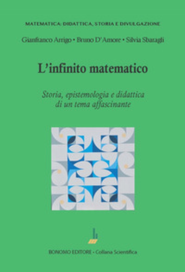 L'infinito matematico. Storia, epistemologia e didattica di un tema affascinante - Librerie.coop L'infinito matematico. Storia, epistemologia e didattica di un tema affascinante - Librerie.coop