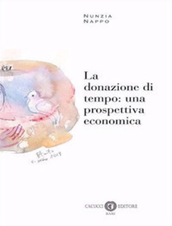 La donazione di tempo: una prospettiva economica - Librerie.coop La donazione di tempo: una prospettiva economica - Librerie.coop