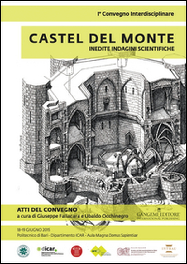 Castel del Monte. Inedite indagini scientifiche. Atti del primo convegno (18-19 giugno 2015) - Librerie.coop Castel del Monte. Inedite indagini scientifiche. Atti del primo convegno (18-19 giugno 2015) - Librerie.coop
