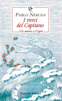 I versi del Capitano. Testo spagnolo a fronte - Librerie.coop I versi del Capitano. Testo spagnolo a fronte - Librerie.coop