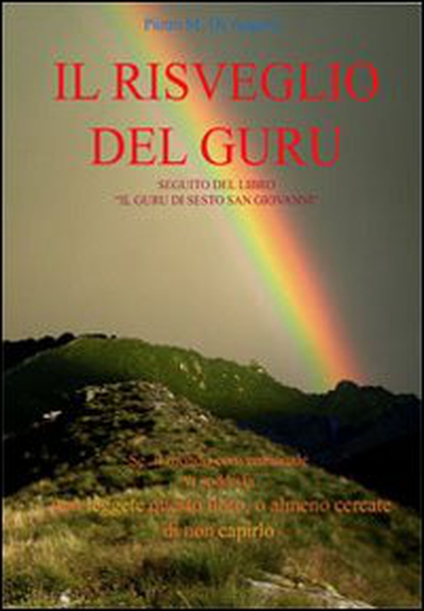 Il risveglio del Guru. Seguito del libro «Il guru di Sesto San Giovanni» - Librerie.coop Il risveglio del Guru. Seguito del libro «Il guru di Sesto San Giovanni» - Librerie.coop