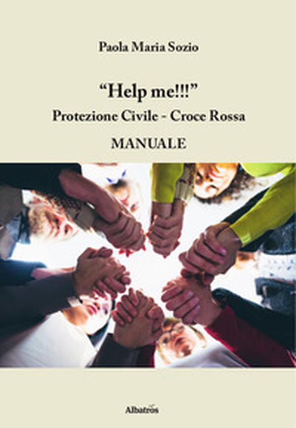 Help me!!! Protezione civile, Croce Rossa - Librerie.coop Help me!!! Protezione civile, Croce Rossa - Librerie.coop