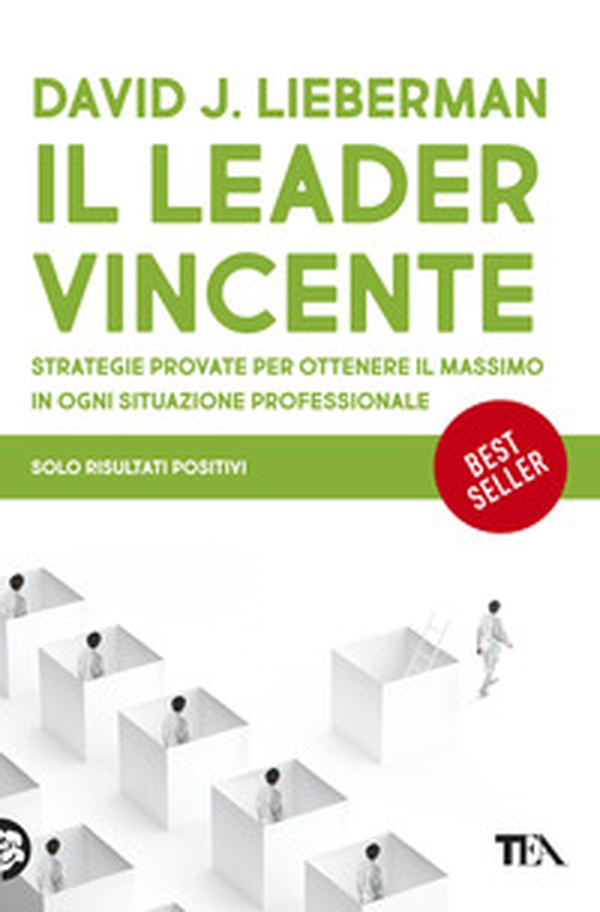 Il leader vincente. Strategie provate per ottenere il massimo in ogni situazione professionale - Librerie.coop Il leader vincente. Strategie provate per ottenere il massimo in ogni situazione professionale - Librerie.coop