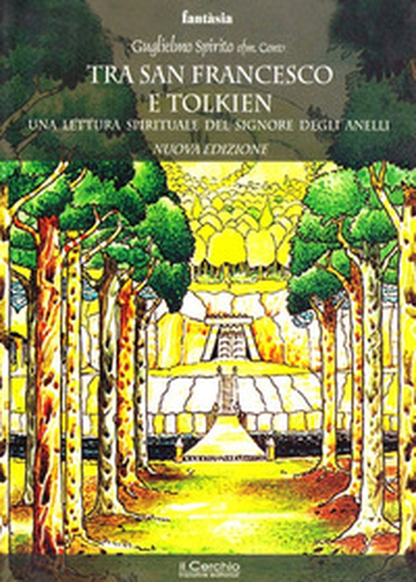 Tra San Francesco e Tolkien. Una lettura spirituale del Signore degli Anelli - Librerie.coop Tra San Francesco e Tolkien. Una lettura spirituale del Signore degli Anelli - Librerie.coop