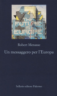 Un messaggero per l'Europa - Librerie.coop