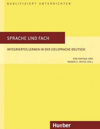 Sprache und Fach. Integriertes Lernen in der Zielsprache Deutsch Qualifiziert unterrichten - Librerie.coop