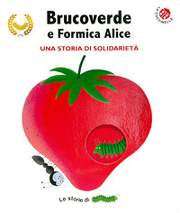 Brucoverde e Formica Alice. Una storia di solidarietà. Le storie di Brucoverde - Librerie.coop Brucoverde e Formica Alice. Una storia di solidarietà. Le storie di Brucoverde - Librerie.coop