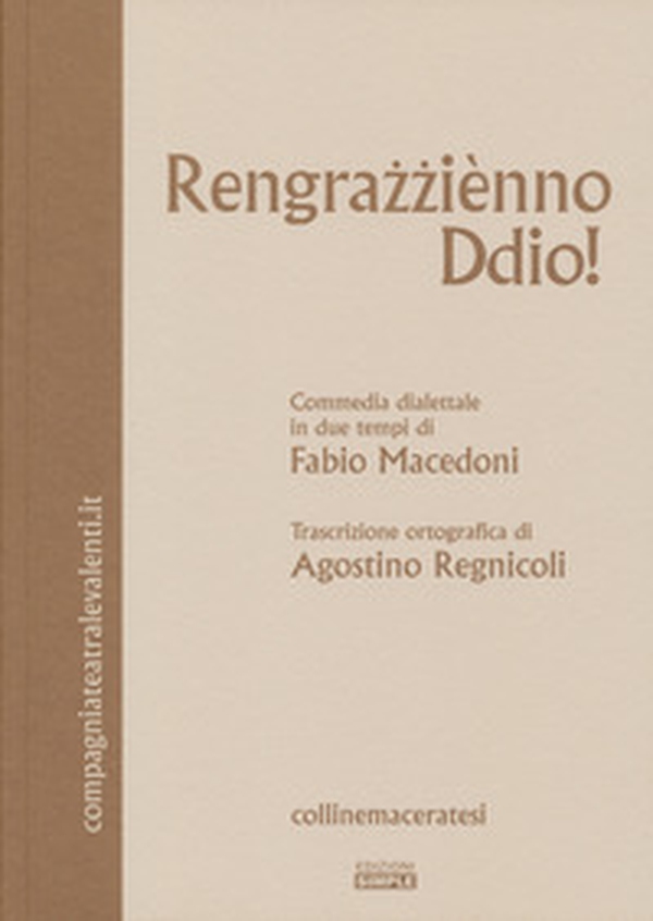 Rengrazziènno Ddio! Commedia dialettale in due tempi - Librerie.coop Rengrazziènno Ddio! Commedia dialettale in due tempi - Librerie.coop