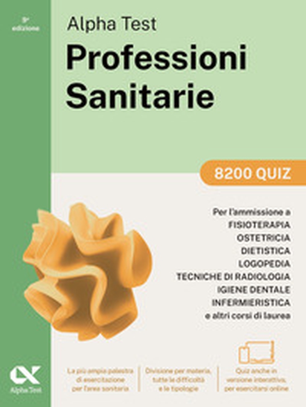 Alpha Test. Professioni sanitarie. 8200 quiz. Per l'ammissione ai corsi di laurea triennale delle professioni sanitarie, tra cui fisioterapia, logopedia, infermieristica, ostetricia, dietistica, igiene dentale, tecniche di radiologia - Librerie.coop Alpha Test. Professioni sanitarie. 8200 quiz. Per l'ammissione ai corsi di laurea triennale delle professioni sanitarie, tra cui fisioterapia, logopedia, infermieristica, ostetricia, dietistica, igiene dentale, tecniche di radiologia - Librerie.coop