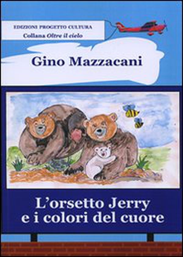 L'orsetto Jerry e i colori del cuore - Librerie.coop L'orsetto Jerry e i colori del cuore - Librerie.coop