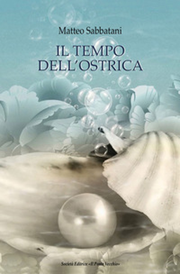 Il tempo dell'ostrica - Librerie.coop Il tempo dell'ostrica - Librerie.coop