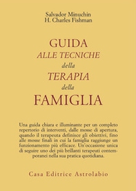 Guida alle tecniche della terapia della famiglia - Librerie.coop Guida alle tecniche della terapia della famiglia - Librerie.coop
