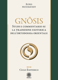 Gnôsis. Studio e commentario su la tradizione esoterica dell'ortodossia orientale - Librerie.coop