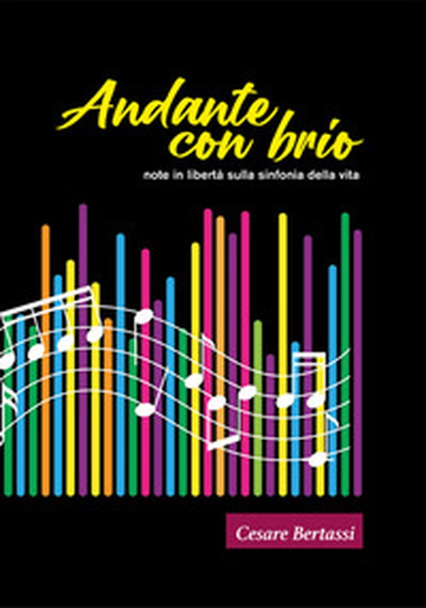 Andante con brio. Note in libertà sulla sinfonia della vita - Librerie.coop Andante con brio. Note in libertà sulla sinfonia della vita - Librerie.coop