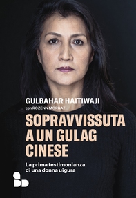 Sopravvissuta a un gulag cinese - Librerie.coop