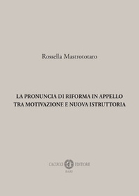 La pronuncia di riforma in appello tra motivazione e nuova istruttoria - Librerie.coop