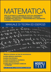 Hoepli Test. Matematica. Manuale di teoria ed esercizi - Librerie.coop Hoepli Test. Matematica. Manuale di teoria ed esercizi - Librerie.coop