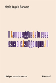 Il tempo aggiusta le cose - Librerie.coop