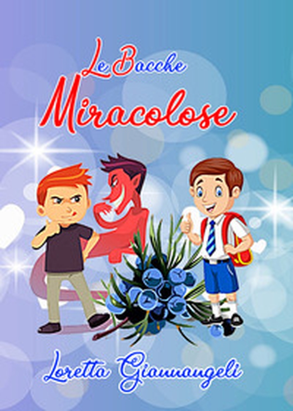 Le bacche miracolose - Librerie.coop Le bacche miracolose - Librerie.coop