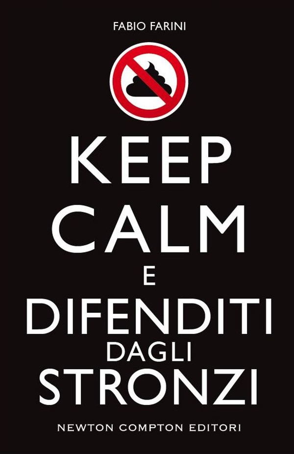 Keep calm e difenditi dagli stronzi - Librerie.coop Keep calm e difenditi dagli stronzi - Librerie.coop