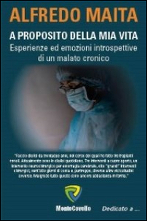 A proposito della mia vita. Esperienze ed emozioni introspettive di un malato cronico - Librerie.coop A proposito della mia vita. Esperienze ed emozioni introspettive di un malato cronico - Librerie.coop
